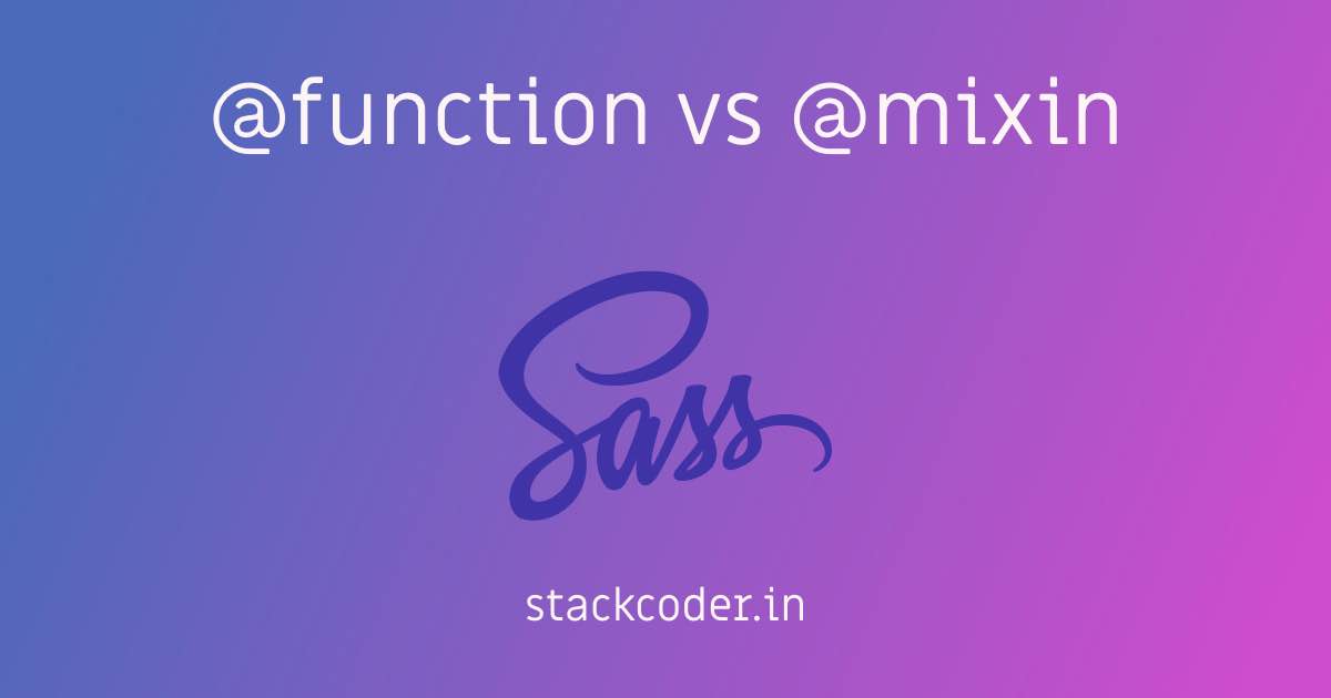 Sass or SCSS @function vs @mixin | StackCoder